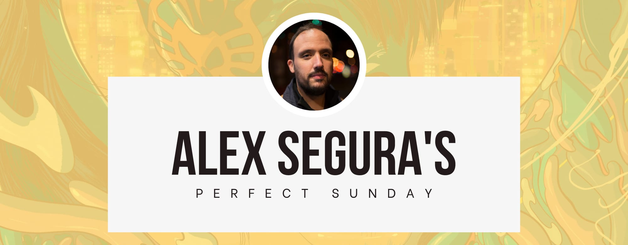 A perfect Sunday with... Alex Segura