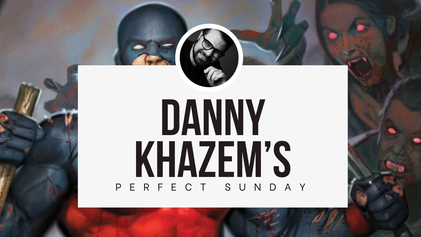 A perfect Sunday with...Danny Khazem