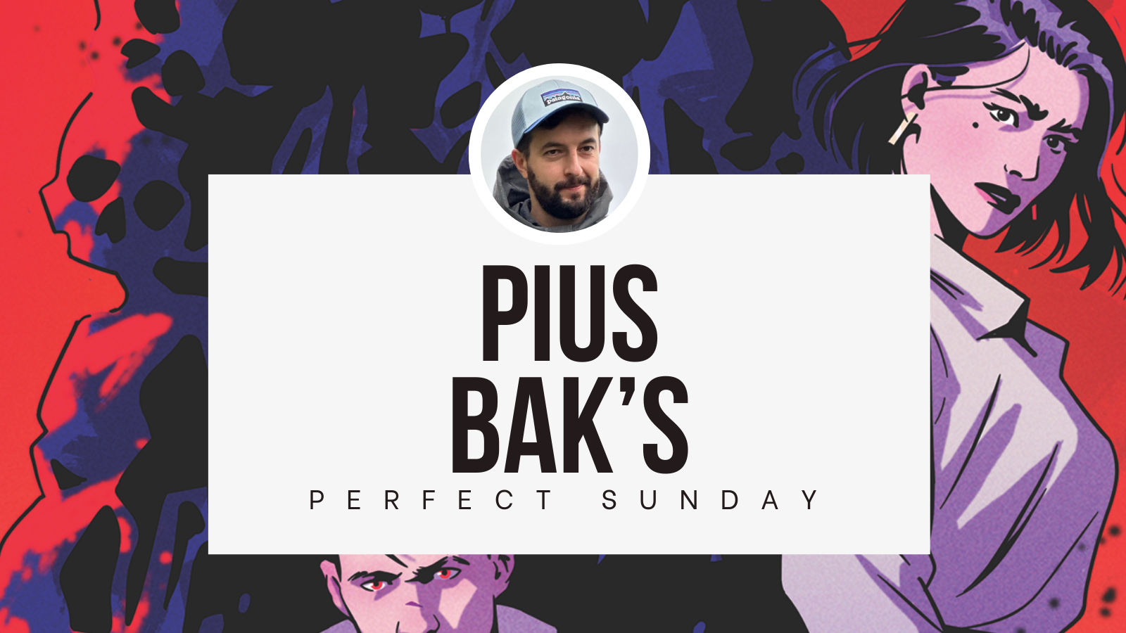 A perfect Sunday with...Pius Bak